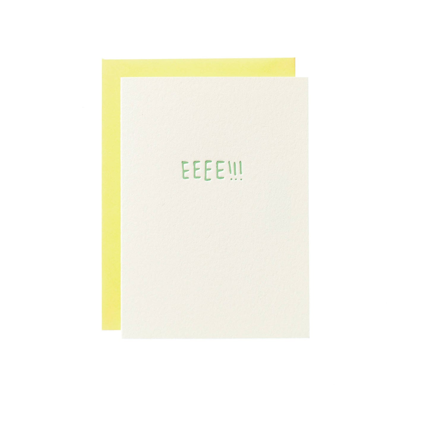 EEEE!!! - Letterpress Greeting Card