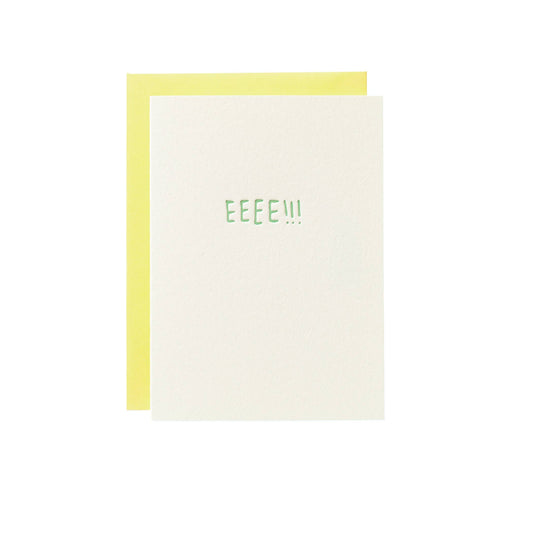 EEEE!!! - Letterpress Greeting Card