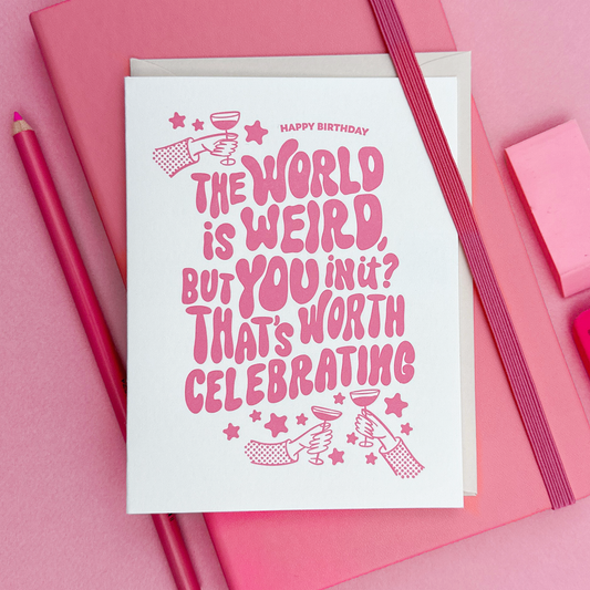 Worth Celebrating - Heartfelt Letterpress Birthday Card
