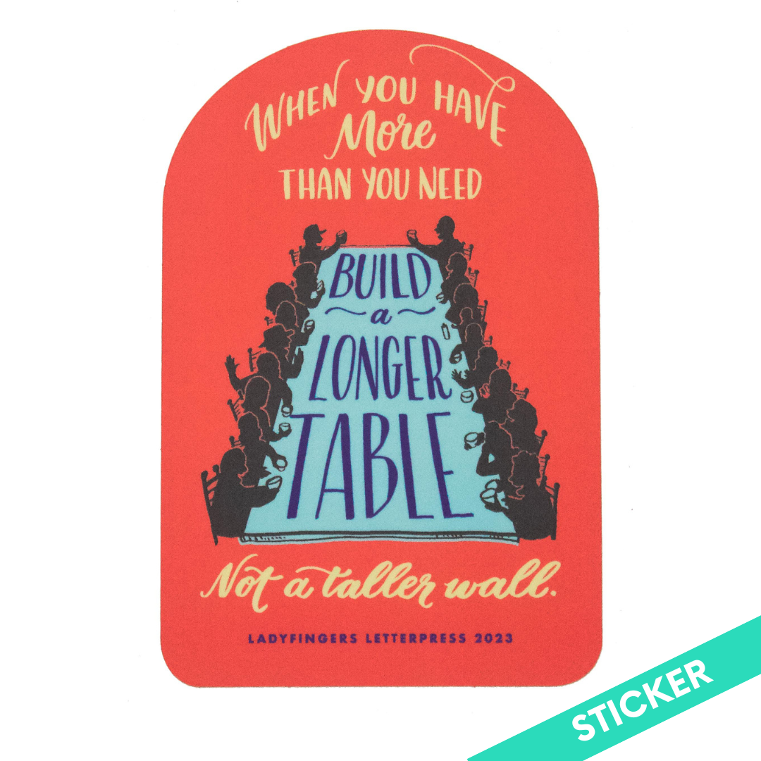 Build a Longer Table, Not a Higher Wall - Sticker