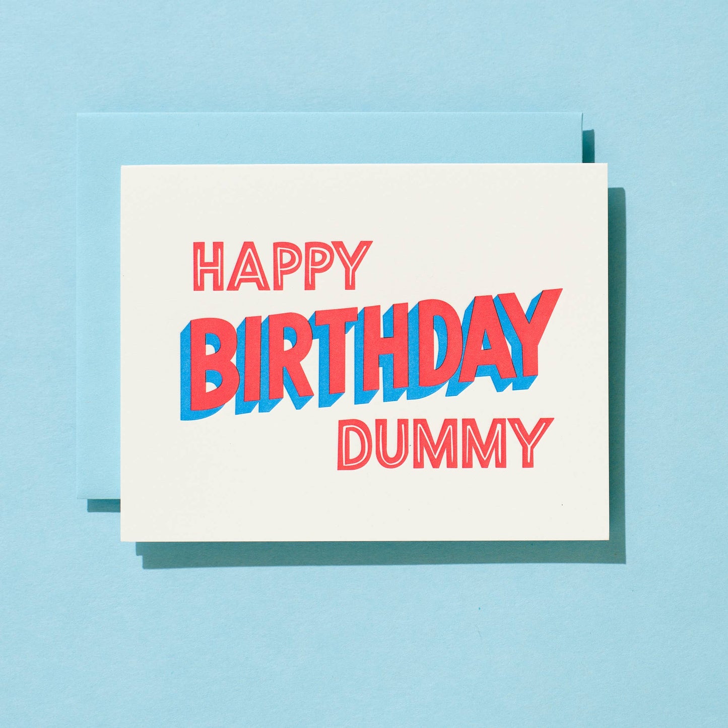 Happy Birthday Dummy - Letterpress Greeting Card