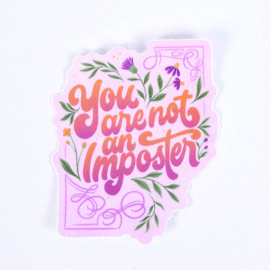 You Are Not An Imposter - Sticker
