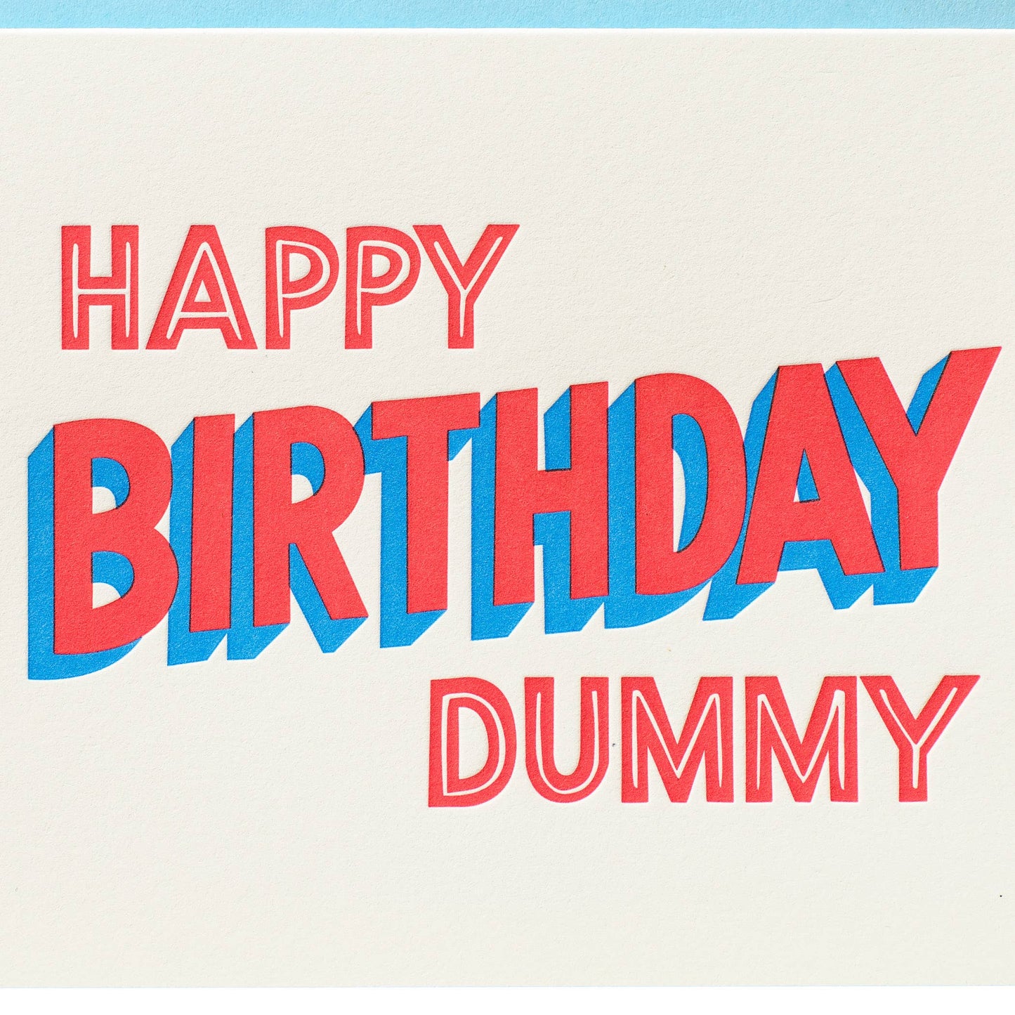 Happy Birthday Dummy - Letterpress Greeting Card