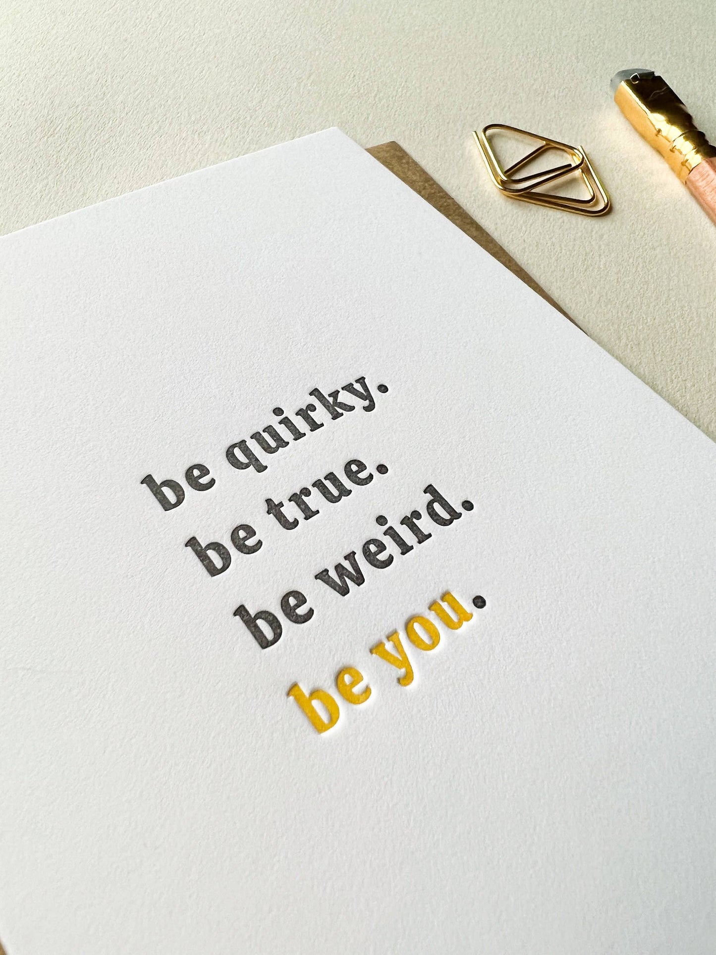 Be Quirky, Be True, Be Weird, Be You - Greeting Card