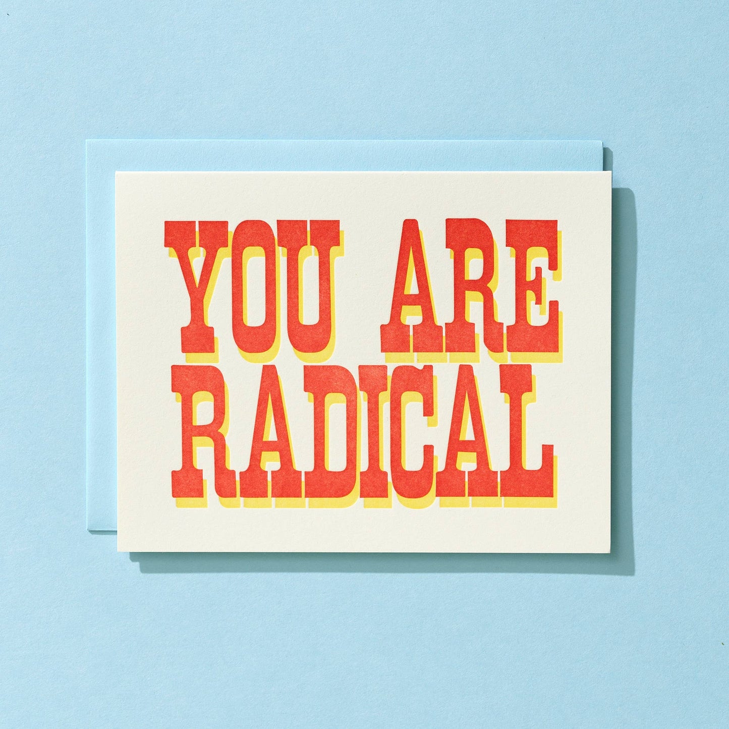 You Are Radical - Letterpress Greeting Card