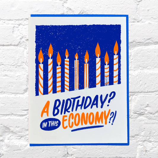 A Birthday In This Economy?! - Greeting Card