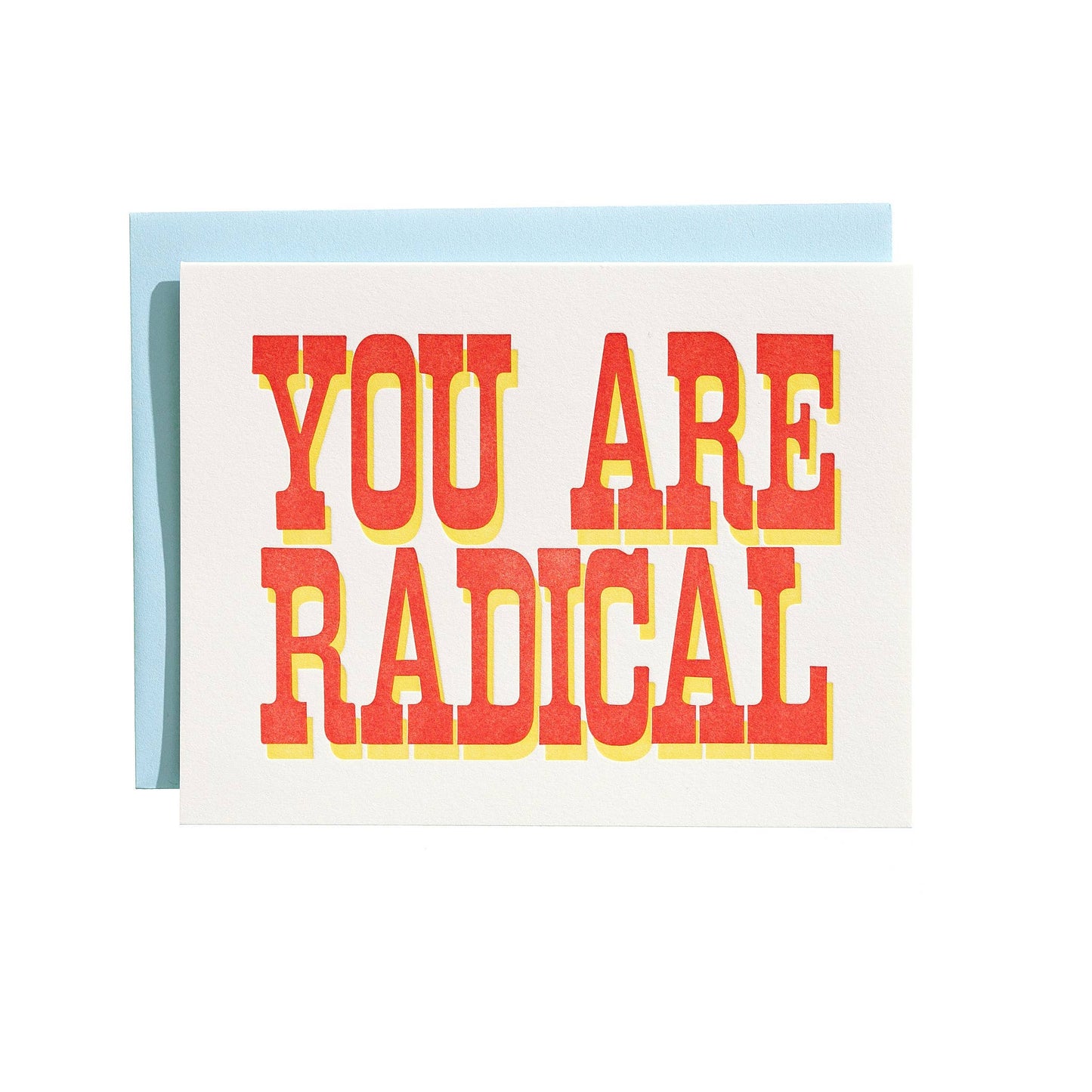 You Are Radical - Letterpress Greeting Card