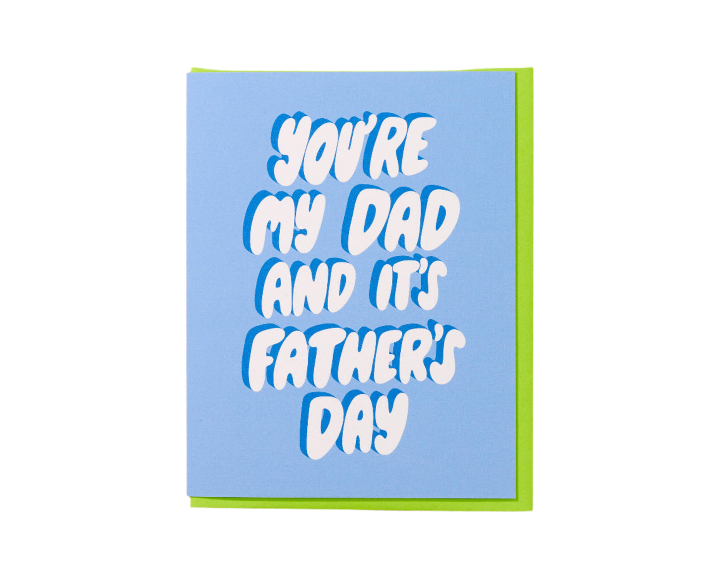 And Here We Are - You're My Dad Father's Day Card