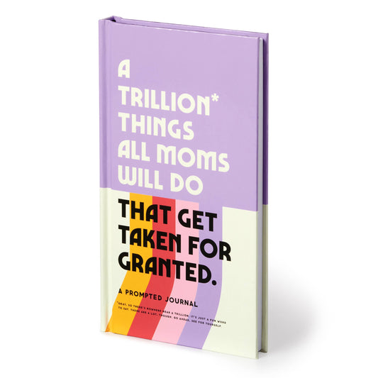 A Trillion Things All Moms Will Do - Prompted Journal