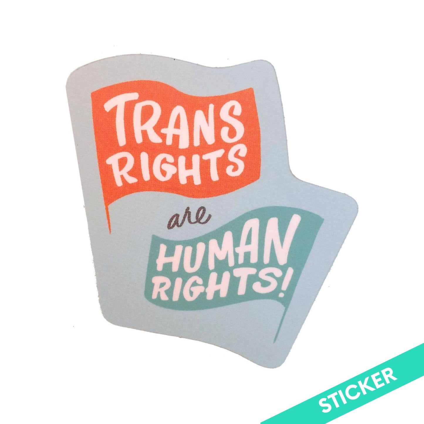 Trans Rights Are Human Rights - Sticker