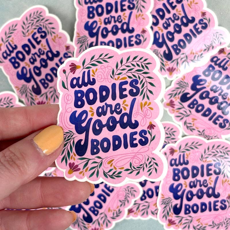 All Bodies are Good Bodies - Vinyl Sticker