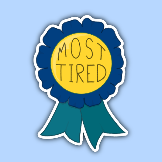 Most Tired Award - Sticker