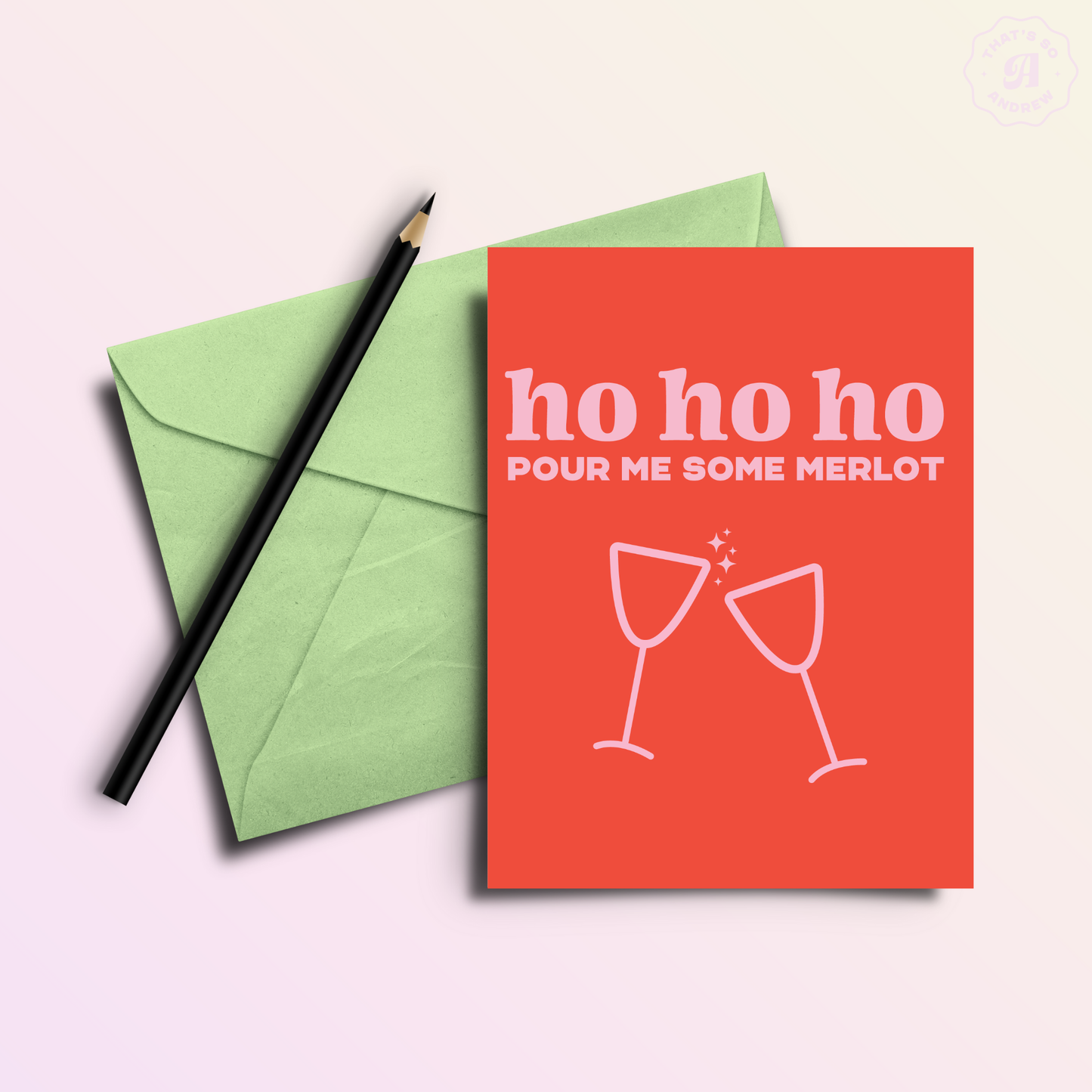 That’s So Andrew - Ho Ho Merlot | Funny Holiday & Christmas Greeting Card