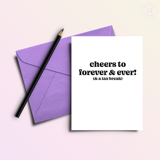 Cheers to Forever & a Tax Break Funny Engagement Greeting Card
