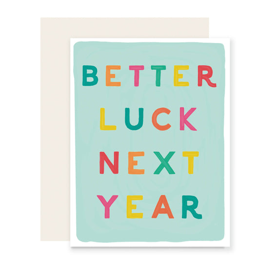 Slightly Stationery - Better Luck Next Year | Colorful & Cheery Encouragement Card