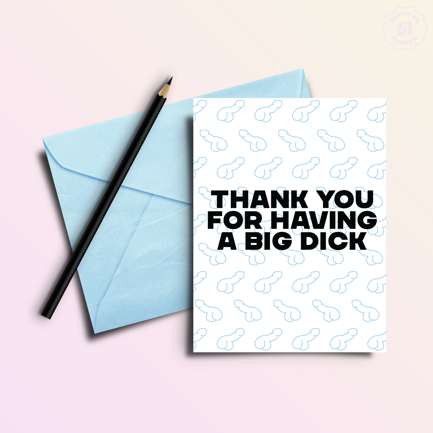 That’s So Andrew - Big DIck | Funny and Dirty Greeting Card
