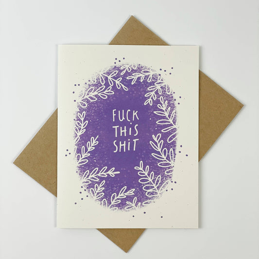 Kendra Lee Miller Art - Fuck This Shit Snarky Empathy Greeting Card
