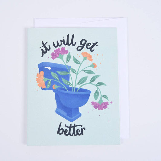 It Will Get Better Toilet - Greeting Card