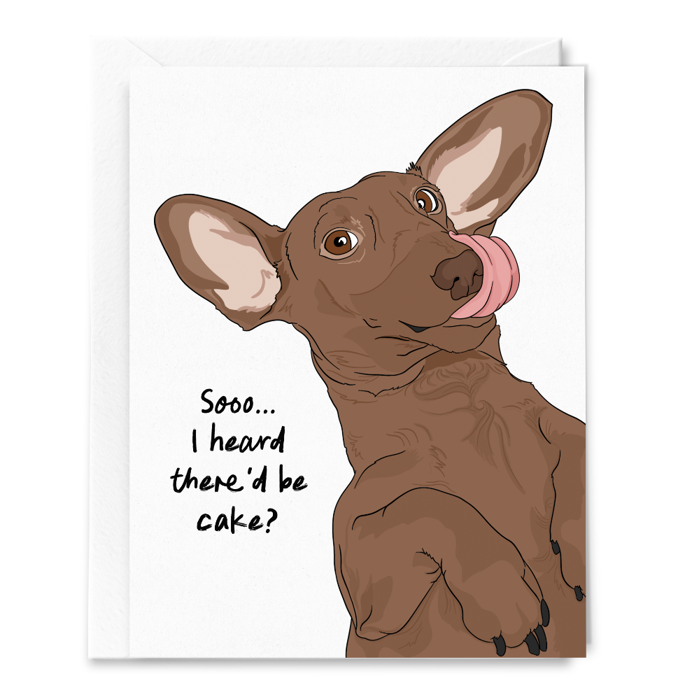Sooo...I Heard There'd Be Cake? Dachshund Dog - Birthday Card