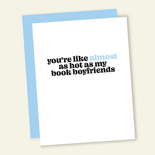 That’s So Andrew - Almost as Hot as My Book Boyfriends | Valentine's Love Card