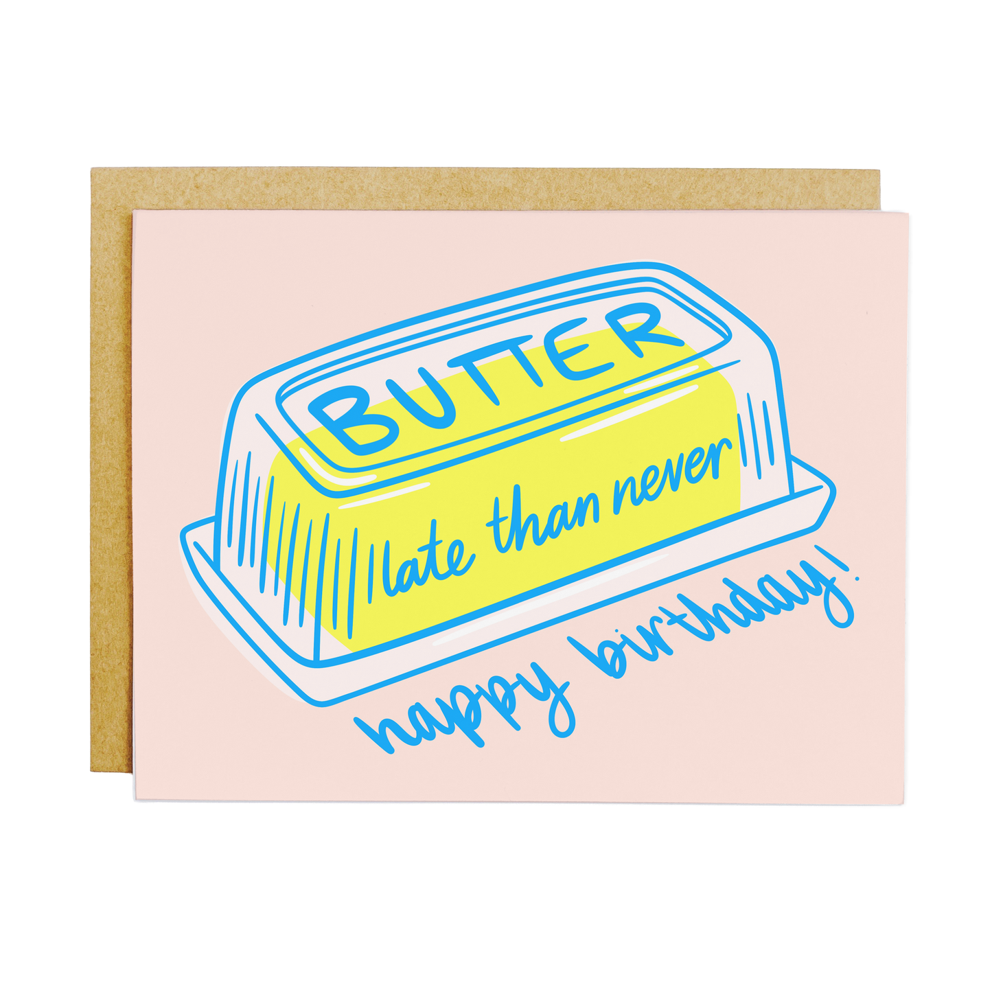 KANDS.CO - Butter Late Than Never Belated Birthday Card