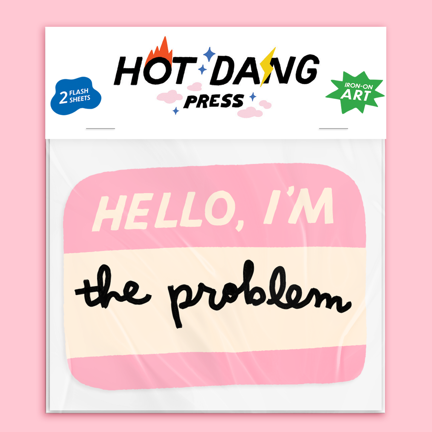 Hello I'm the Problem Name Tag - Iron On Art
