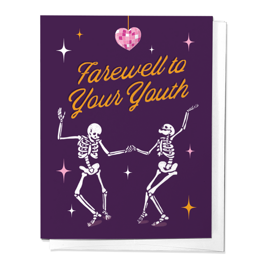 Farewell To Your Youth - Skeleton Birthday Greeting Card