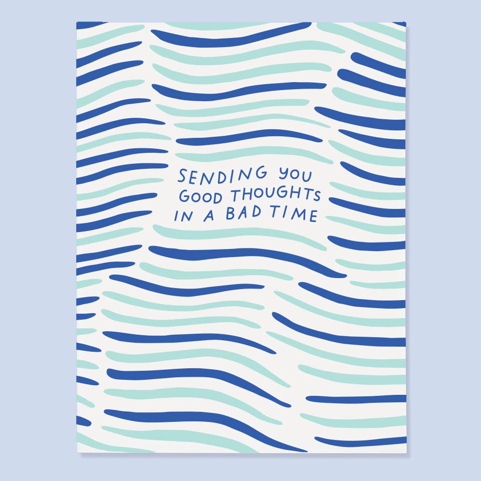 Good Thoughts in a Bad Time Card