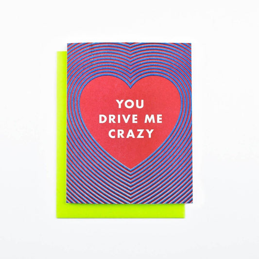 Next Chapter Studio - Radiating Heart "You Drive Me Crazy" - Risograph Greeting Card