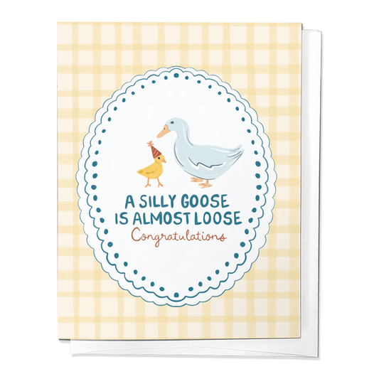 A Silly Goose is Almost Loose - Baby Shower Greeting Card