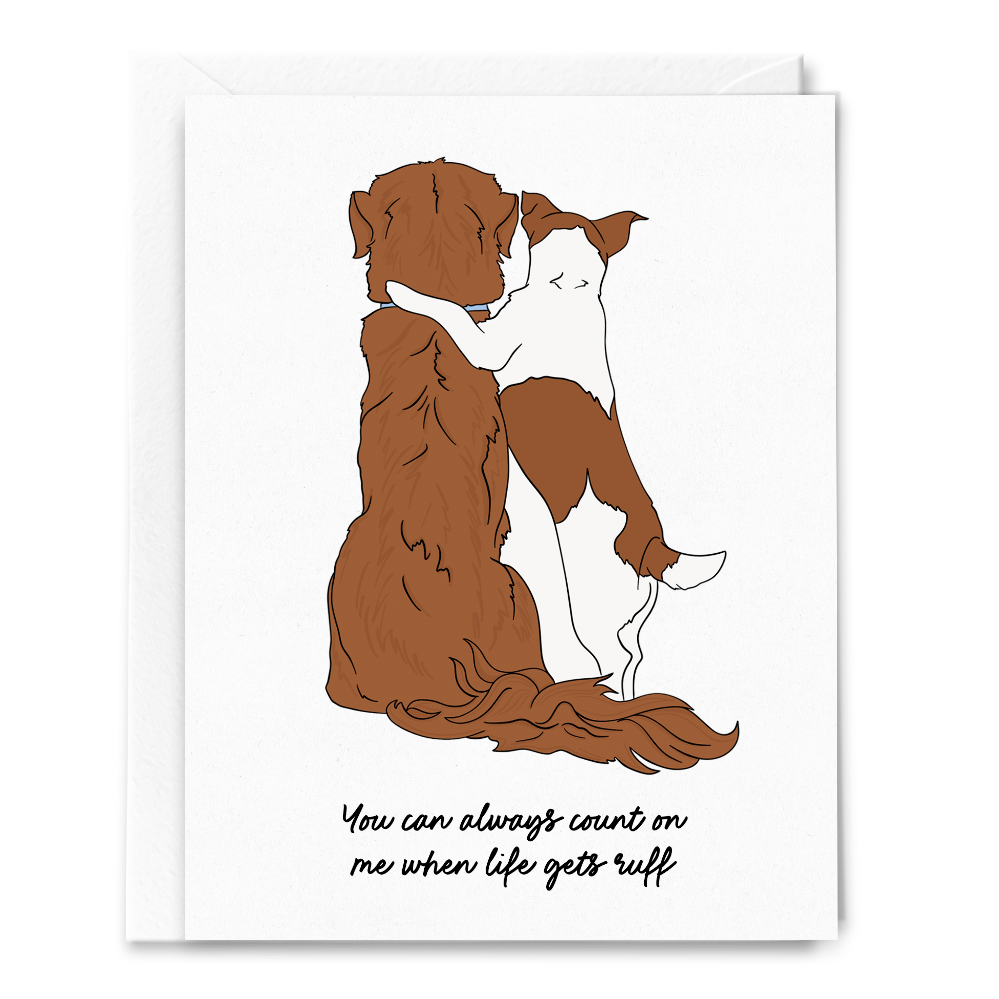 Count on Me When Life Gets Ruff - Greeting Card