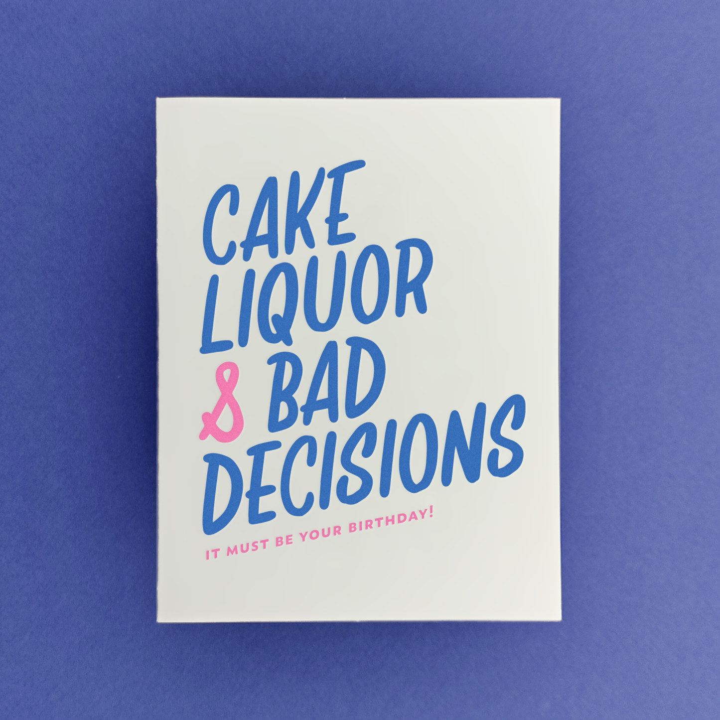 Cake Liquor Bad Decisions - Funny Letterpress Birthday Card