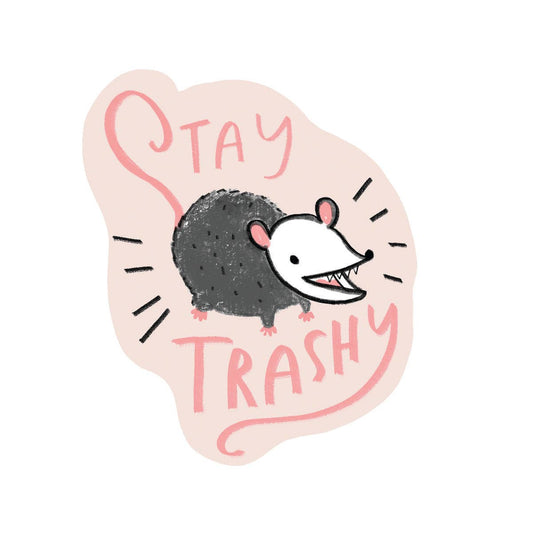 Stay Trashy Possum - Sticker