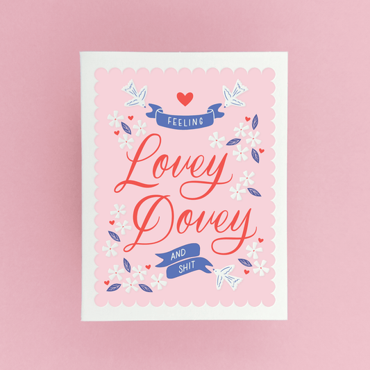 Feeling Lovey Dovey - Funny Letterpress Love Card