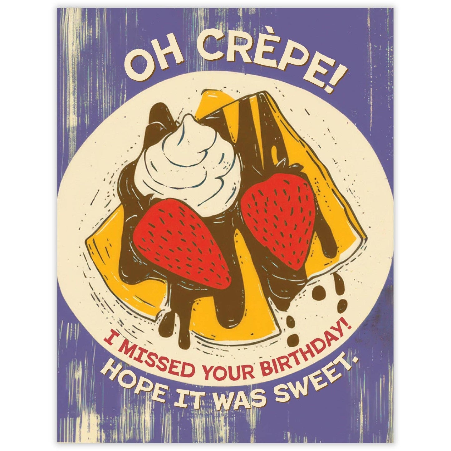 Oh Crepe – Belated Birthday Card for Foodies