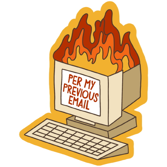 Per My Previous Email - Funny Burning Computer Vinyl Sticker