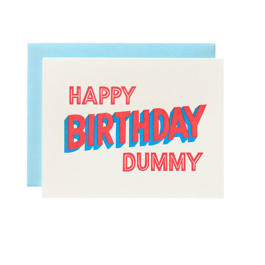 Happy Birthday Dummy - Letterpress Greeting Card