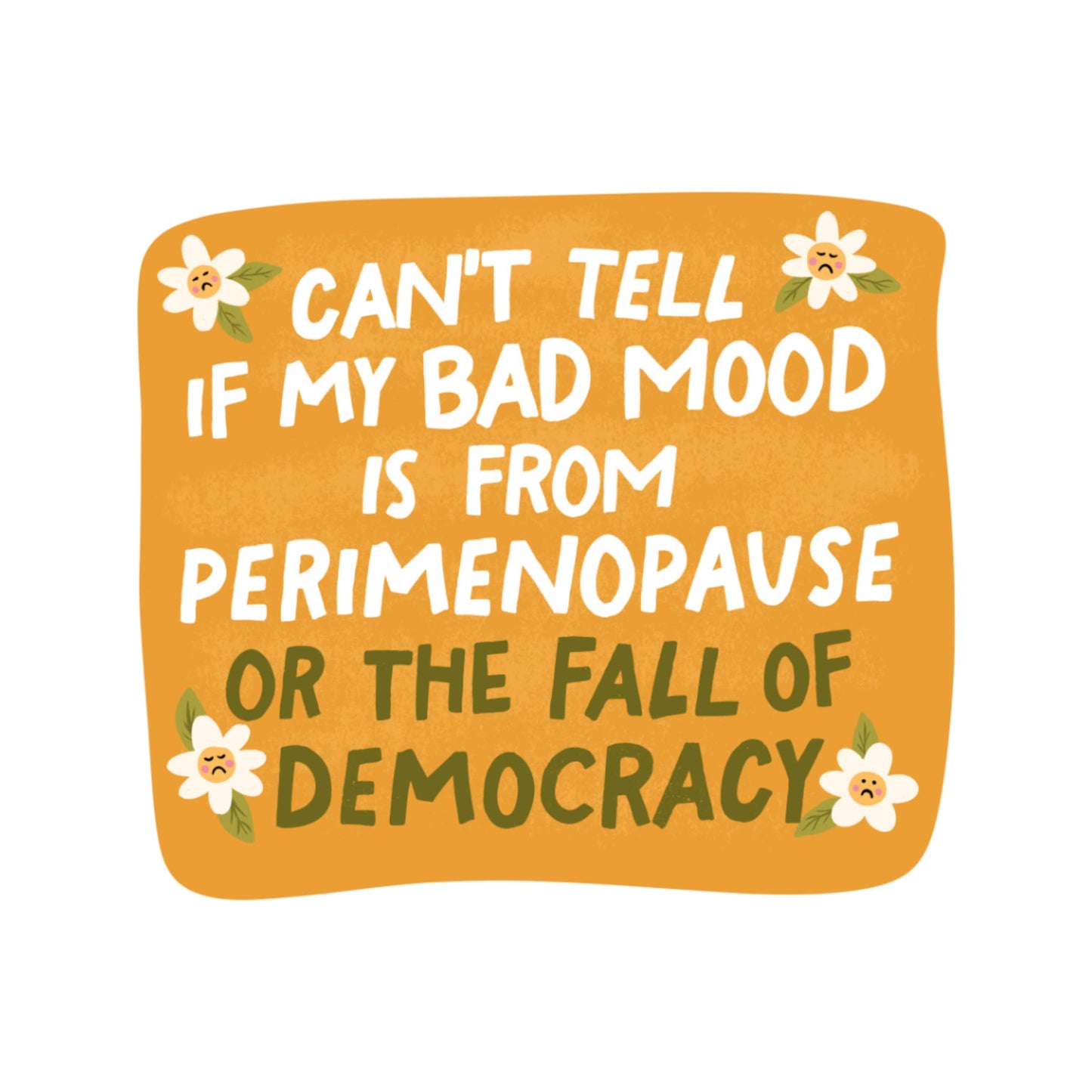 Perimenopause Bad Mood - Vinyl Sticker