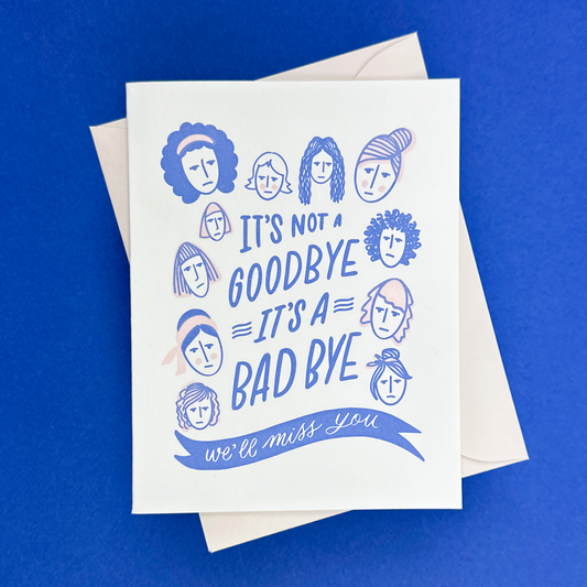 Bad Bye - Funny Farewell Letterpress Card