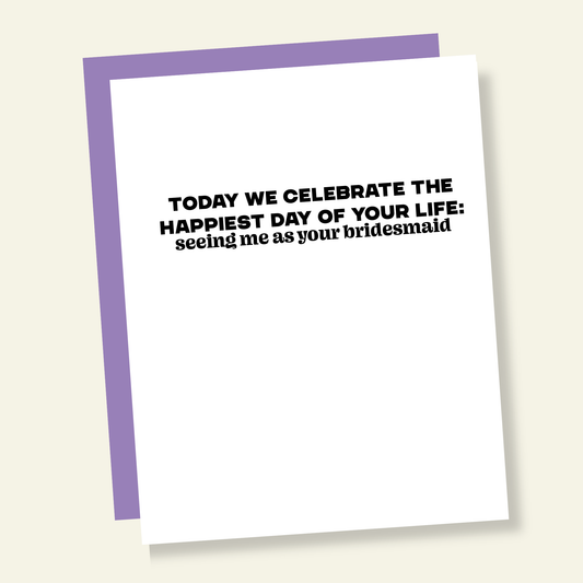 That’s So Andrew - Happiest Day: Me As Your Bridesmaid Funny Wedding Day Card