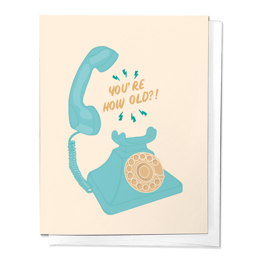 You're How Old Rotary Phone Vintage - Birthday Greeting Card