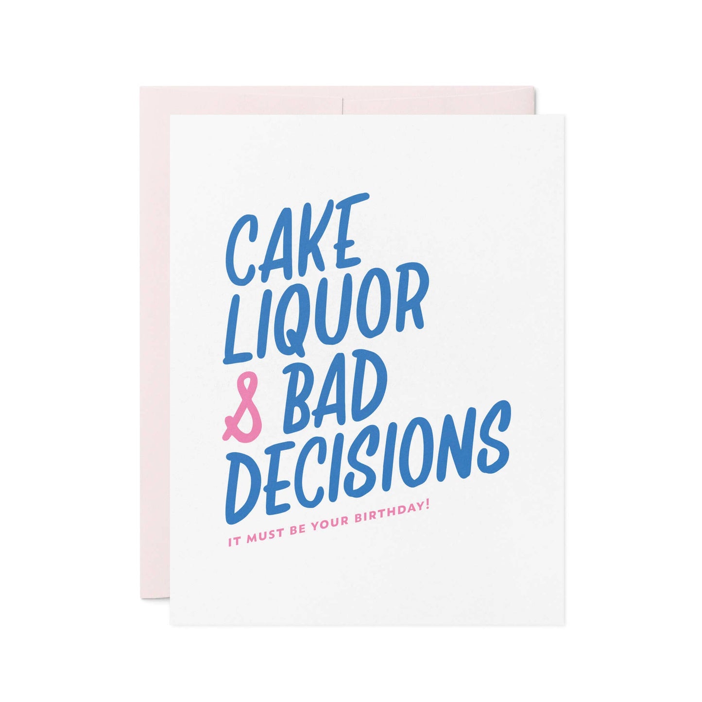 Cake Liquor Bad Decisions - Funny Letterpress Birthday Card