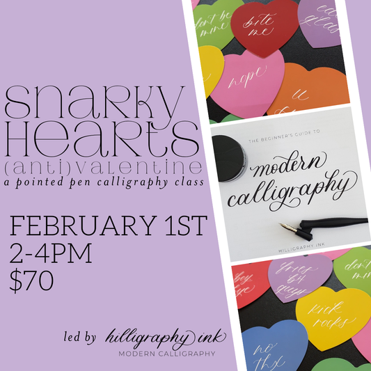 Snarky Hearts Calligraphy Class || February 1st
