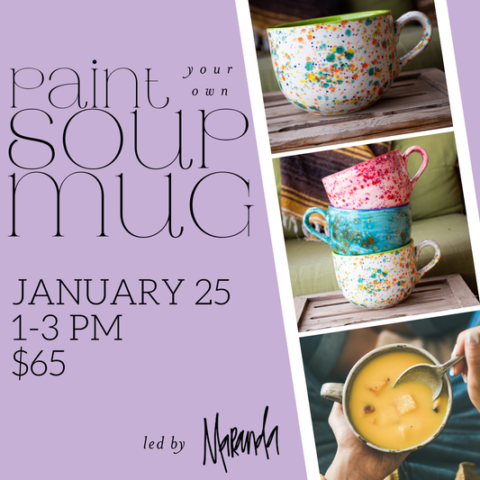 Paint Your Own Soup Mug! || January 25th