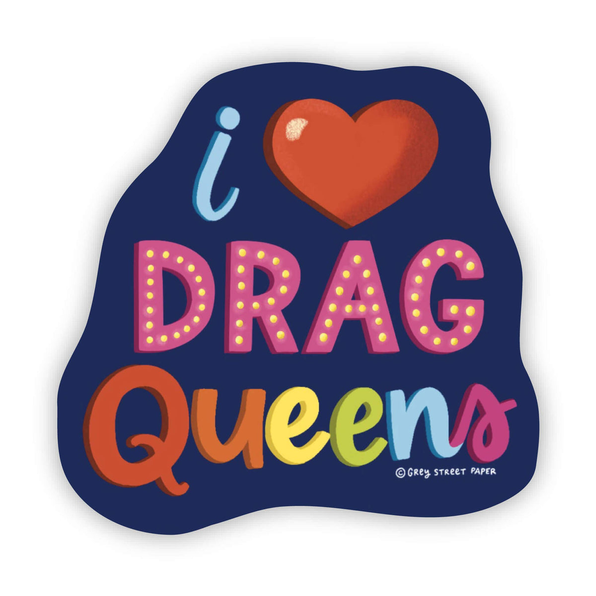 Grey Street Paper - I Heart Drag Queens Sticker