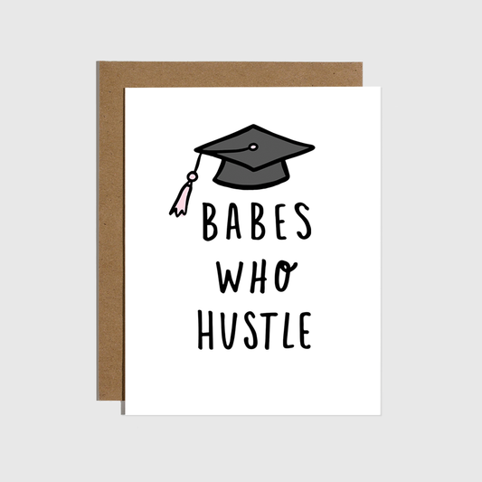 Babes Who Hustle - Graduation Card