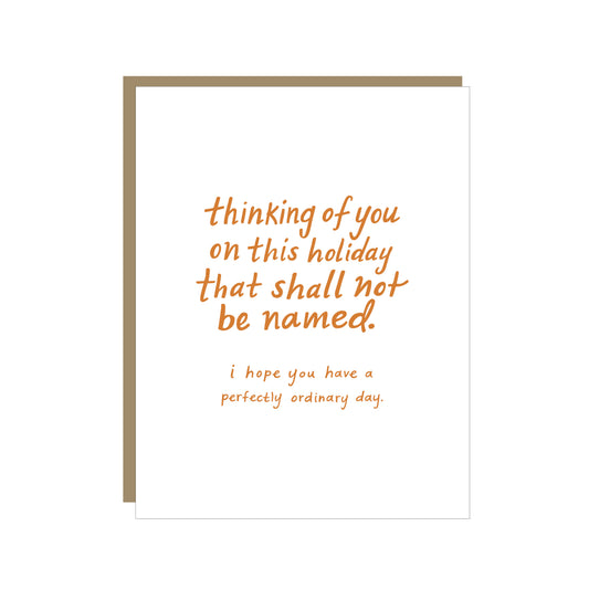 Holiday That Shall Not be Named - Sympathy Card