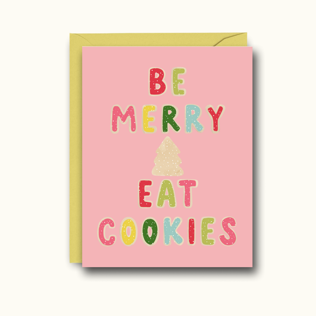 Whimsy Words - "Be Merry + Eat Cookies" Christmas Greeting Card
